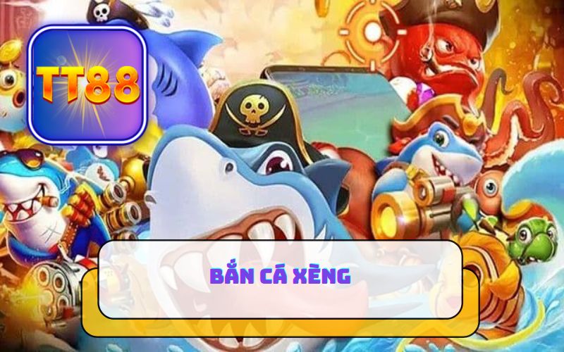 BẮN CÁ XÈNG LIVE CÙNG HOT GIRL TẠI TT88