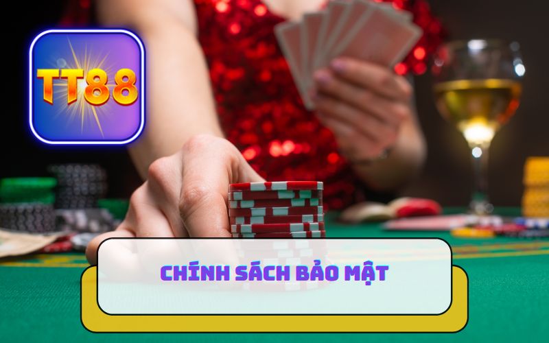 CHÍNH SÁCH BẢO MẬT TRÊN TT88