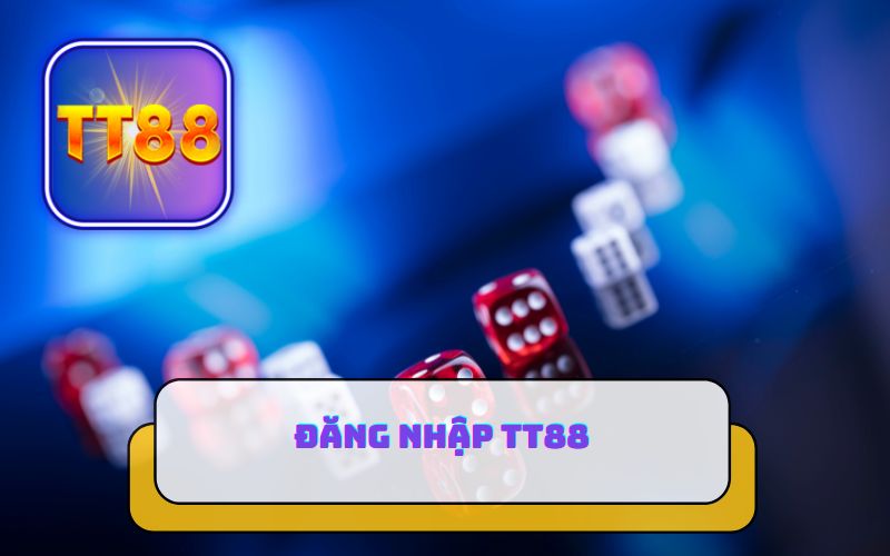 HƯỚNG DẪN ĐĂNG NHẬP TÀI KHOẢN TT88