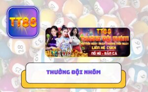 KHUYẾN MÃI THƯỞNG ĐỘI NHÓM NỔ HŨ BẮN CÁ TẠI TT88